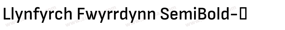 Llynfyrch Fwyrrdynn SemiBold字体转换